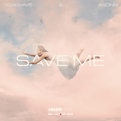 Tidalwave & Asonn - Save Me