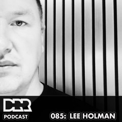 DRR Podcast 085 - Lee Holman