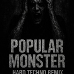 Popular Monster (Hard Techno Remix)