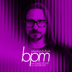 BPM with David Stone on CJSR 8.5 FM : November 29, 2025