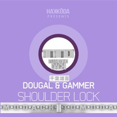 千葉雄喜, Dougal&Gammer - チーム友達×Shoulder Lock