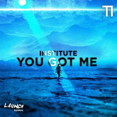 Institute - You Got Me