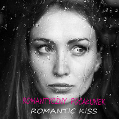ROMANTYCZNY POCAŁUNEK- ROMANTIC KISS
