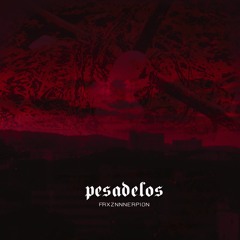 PESADELOS ft. NERPION
