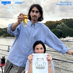 KURS x Cruise": Playtime w/ Prasdov & Mi Yà