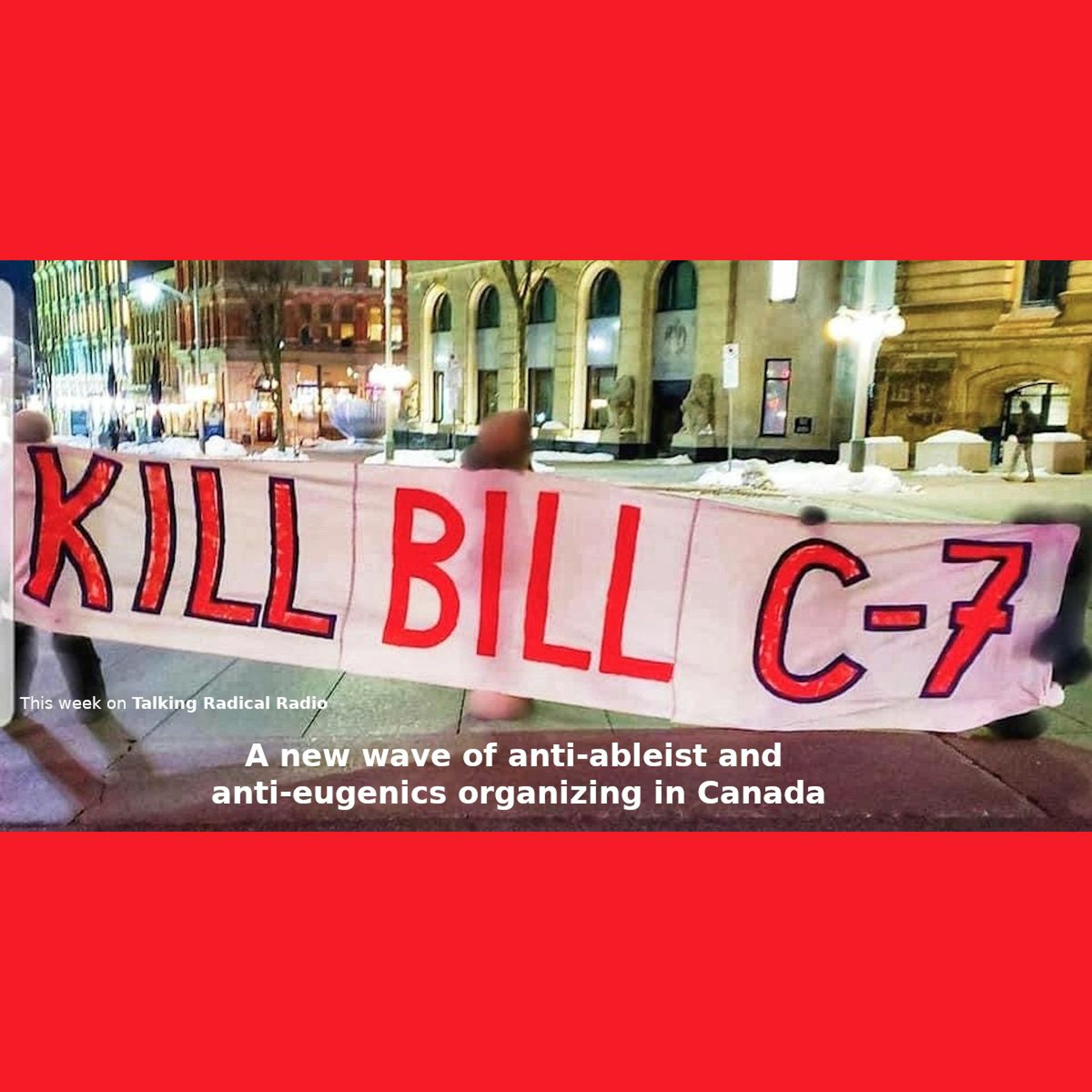 A new wave of anti-ableist and anti-eugenics organizing in Canada