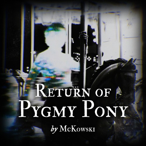 03.Return Of Pygmy Pony