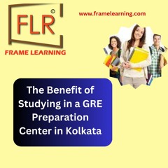 The Benefit of Studying in a GRE Preparation Center in Kolkata