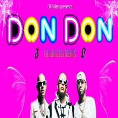 DON DON (Remix Guaracha) Daddy Yankee , Anuel AA , Kendo Kaponi - DJ Eiden