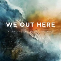 City Wolf - We Out Here