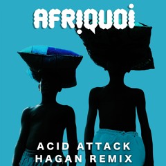 [PEMIERE] Afriquoi - Acid Attack (Hagan Remix) [Mawimbi]