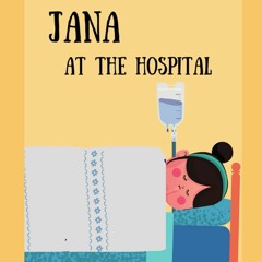 $PDF$/READ Jana At The Hospital -DIARY OF JANA: Surgery, Sickness , tonsillectomy,