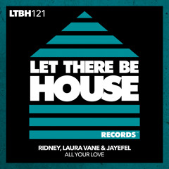 Ridney, Laura Vane, Jayefel - All Your Love (Extended Mix)