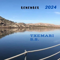 REMEMBER - - --- 2024 - - -- - -  TXEMARI SS