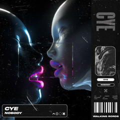 Nobody - CYE