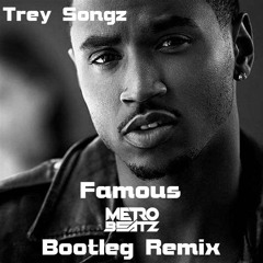 Trey Songz - Famous (Metro Beatz Bootleg Remix) (2021)