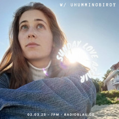 Sunday Love Affair w/ uhummingbirdy (02-03-25)