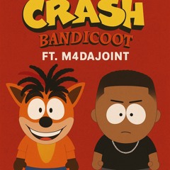 Crashbandicoot Ft M4Dajoint