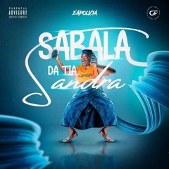 ÉAPOLÍCIA - SABALA DA TIA SANDRA