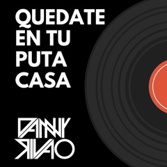 Quedate En Tu Puta Casa (Zapateo, Aleteo, Guaracha 2020)(Done Live)