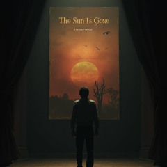 The Sun Is Gone
