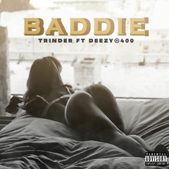 Baddie (Feat. DEEZY®400)