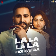 La La La La Hoi Pai Aa (feat. Gurlez Akhtar)