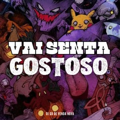MT - VAI SENTA GOSTOSO [DJ GB DE VENDA NOVA]
