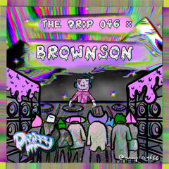 The Drip 046 :: Brownson