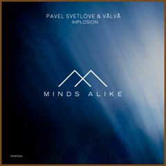 MAR006 - Pavel Svetlove & Vâlvâ - Implosion (baez Remix)