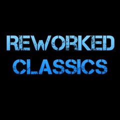 Reworked Classics