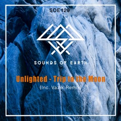 SOE129 Unlighted - Trip To The Moon (Original Mix)