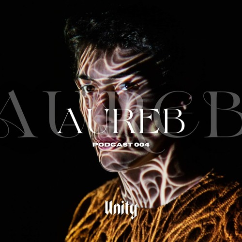 AUREB // Unity Podcast 004