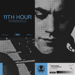 11th Hour - Theshold  (DDD Subscriber Exclusive - Clip)