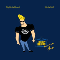 Johnny Bravo onna Hoe ( feat. Mula 300)