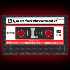 BaCk InTo TiMe PrT II (dj Mr DrE cHiToWn MiXXX)