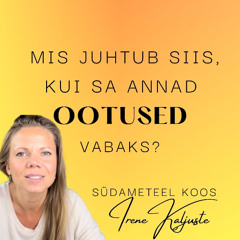 Mis juhtub, kui sa ootustest lahti lased?
