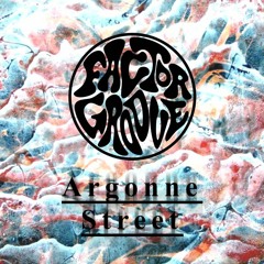 FactorGroove - Argonne Street
