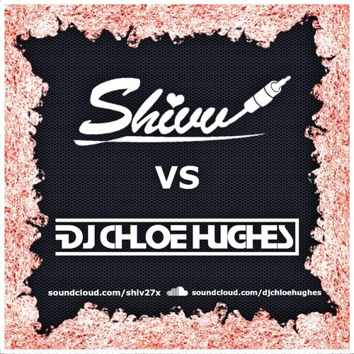 DJ Shivv Vs DJ Chloe Hughes