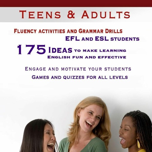 DOWNLOAD [eBook] ESL Classroom Activities for Teens and Adults ESL games  fluency activities and gra