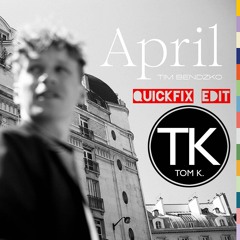 Tim Bendzko - April (Tom K. Quick Fix Edit)filtered