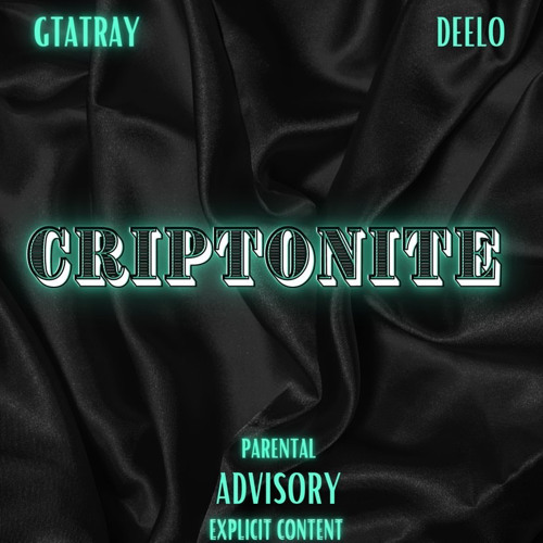 GTATray X DeeLo Criptonite