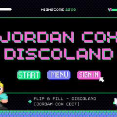 Flip & Fill - Discoland (Jordan Cox Edit) FREE DL