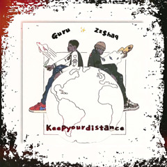 KeepYourDistance ft GURUCHRIS (prod. TREVYANO)