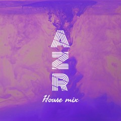 House Mix || AZR