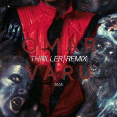 Thriller - (Omar Varu Remix)