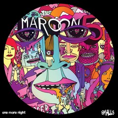 ONE MORE NIGHT (SMALLS EDIT)