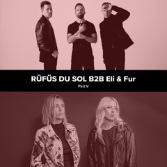 RÜFÜS DU SOL B2B Eli & Fur V