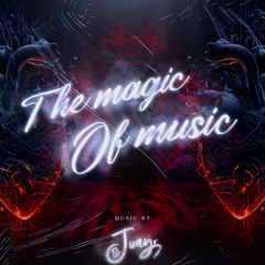 THE MAGIC OF MUSIC - JUANJO DJ