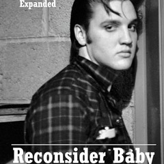 ⬇️ READ EBOOK Reconsider Baby. Elvis Presley Online